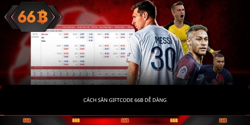 Các cách săn giftcode 66B dễ dàng