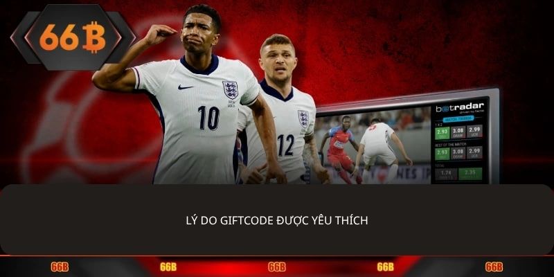 Lý do giftcode được yêu thích